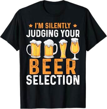 Judge Your Beer Selection Design For Men T-Shirt