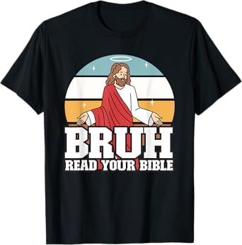 Funny Jesus Gifts, Christian, Bruh Read Your Bible T-Shirt