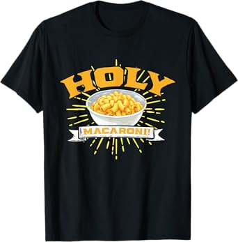 Holy Macaroni T-Shirt
