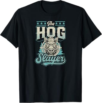 The Hog Slayer Funny Best Boar Hog Hunting T-Shirt
