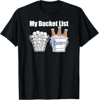 Funny Golf Shirt My Bucket List Beer T-Shirt