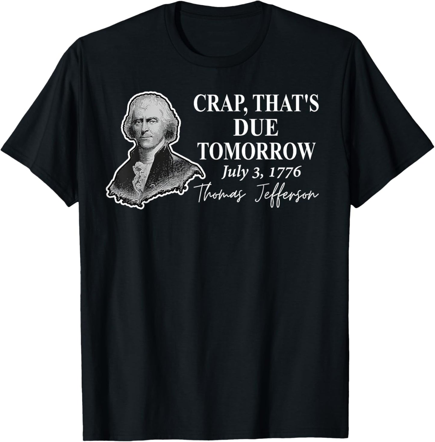 Crap That's Due Tomorrow Funny Thomas 4th Of July Patriotic T-shirt