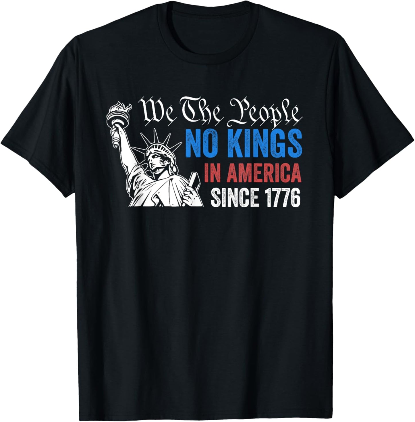 No Kings In America Since 1776 T-Shirt