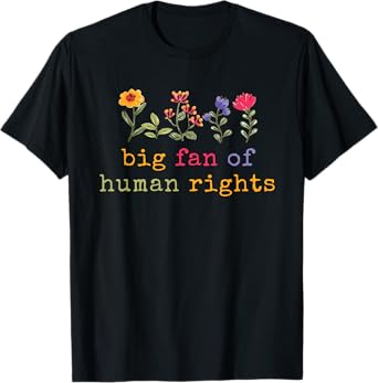 Big Fan Of Human Rights Protest T-Shirt