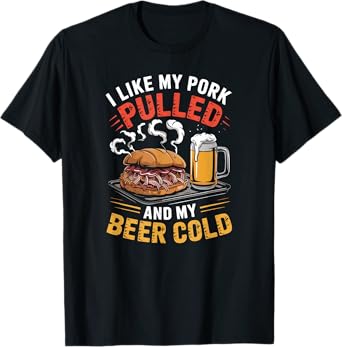 I Like My Pork Pulled And My Beer Cold Grilling BBQ T-Shirt