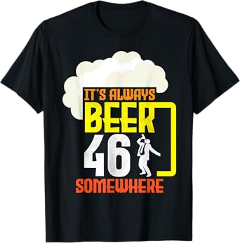Suit Guy It's Always Beer 46 Years Old Somewhere Party Vibes T-Shirt