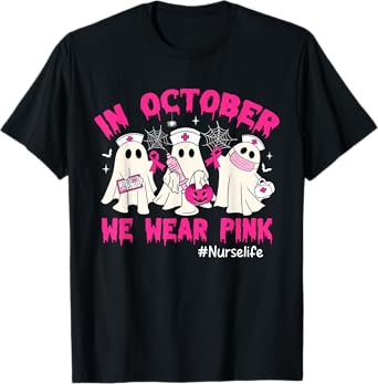 In October We Wear Pink Nurse Life Breast Cancer Awareness T-Shirt