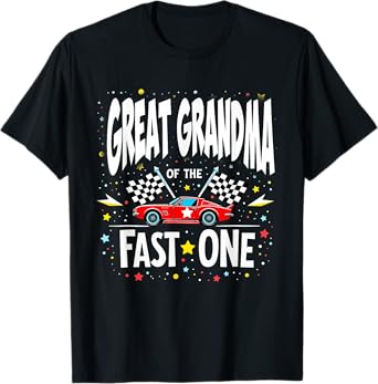 Car Racing 1st Birthday Great Grandma Of The Fast One T-Shirt