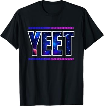 Yeet Funny Saying Quote Slang Men Women Boys Kids T-Shirt
