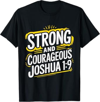 Strong Courageous Gospel Christian Pray Faith Bible Verse T-Shirt