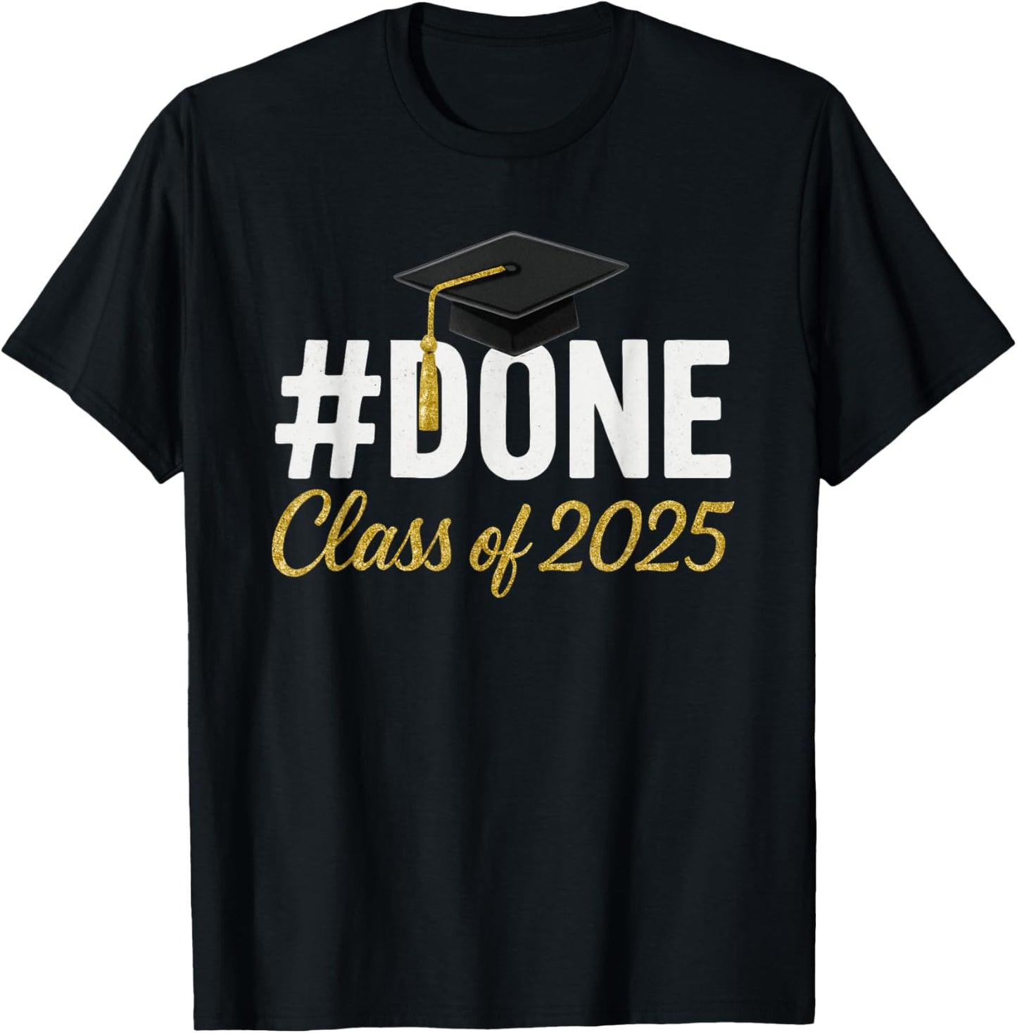 #Done Class of 2025 Graduation Gifts for Him Her Senior T-Shirt