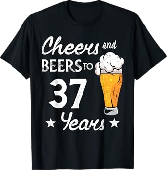 Cheers And Beers to 37 years anniversary funny 37th Birthday T-Shirt