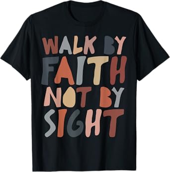 Walk by faith not by sight aesthetic christian T-Shirt