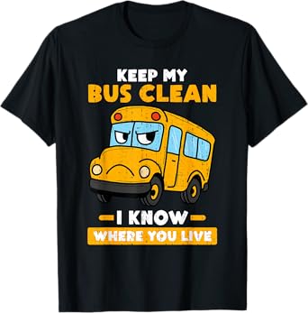 Keep My Bus Clean Funny Bus Driver School Traffic Stops T-Shirt