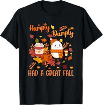 Humpty Funny Dumpty Had A Great Fall Happy Autumn Halloween T-Shirt