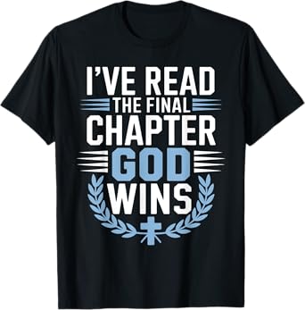 I've Read The Final Chapter God Wins Christian Religion T-Shirt