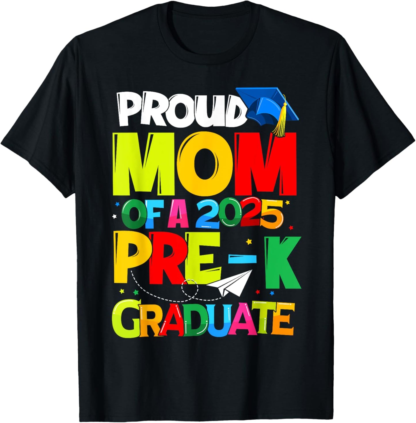 Proud Mom Of A Class Of 2025 Pre-K Graduate Graduation T-Shirt