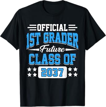 Official 1st Grader Future Class of 2037 First Day Grade 1 T-Shirt