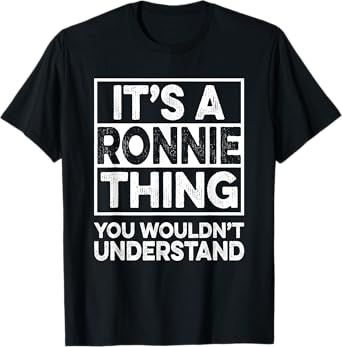 It's A RONNIE Thing You Wouldn't Understand Shirt RONNIE T-Shirt
