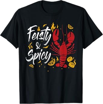 Feisty And Spicy Crawfish Funny Boil Cajun Crawfish Festival T-Shirt