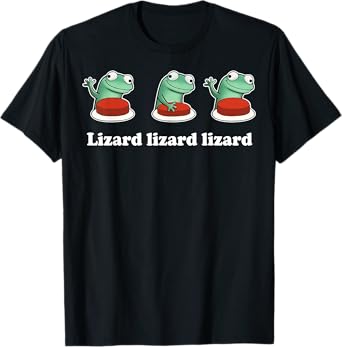 Lizard Lizard Lizard Funny Weirdcore Meme Viral Trending Tee T-Shirt