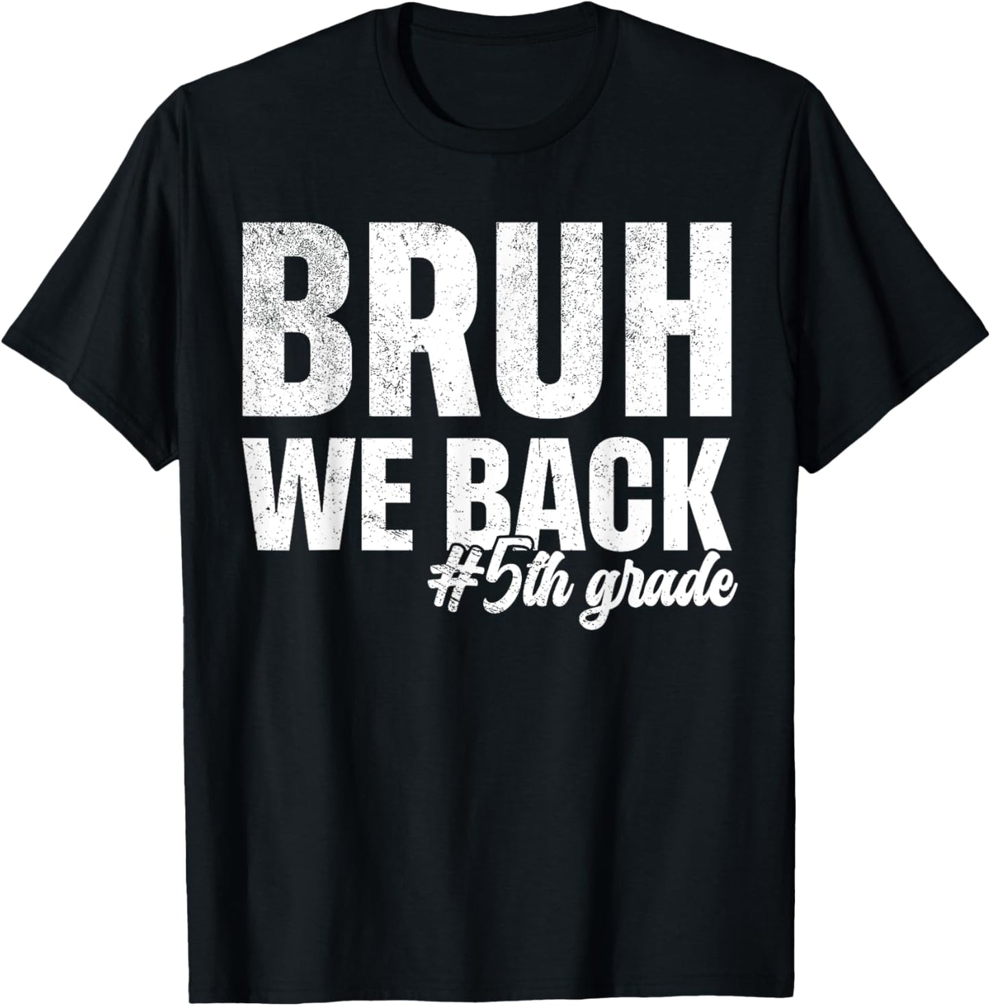 Bruh We Back 5th Grade First Day Of School Back To School Tee by TeeBrew