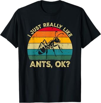 I Just Really Like Ants, OK? Funny Ant Retro T-Shirt