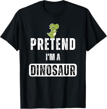 Pretend I'm a dinosaur Lazy Halloween Easy Costume T-Shirt