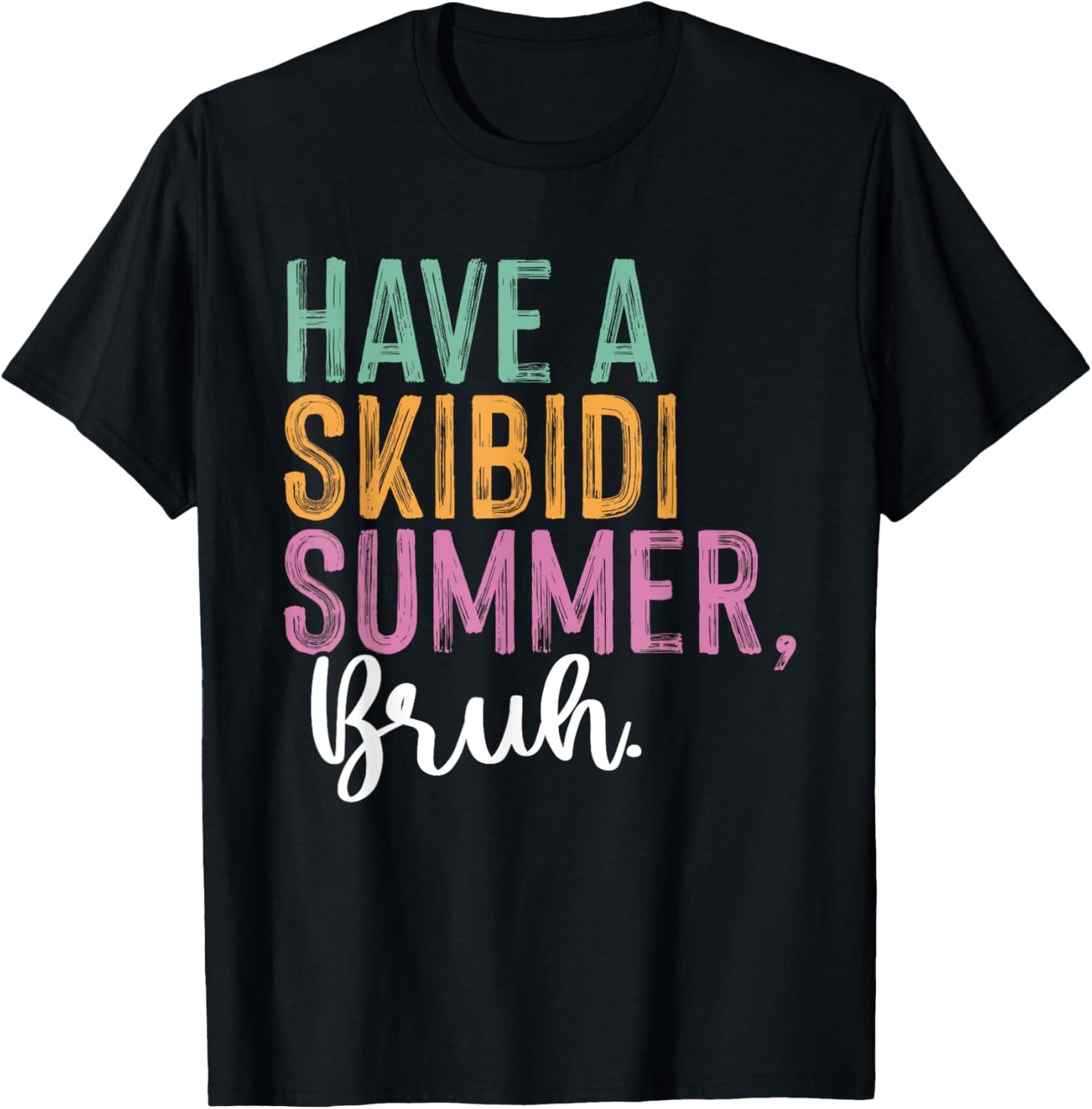 End Of The Year Teacher Last Day Have A Skibidi Summer Bruh T-Shirt