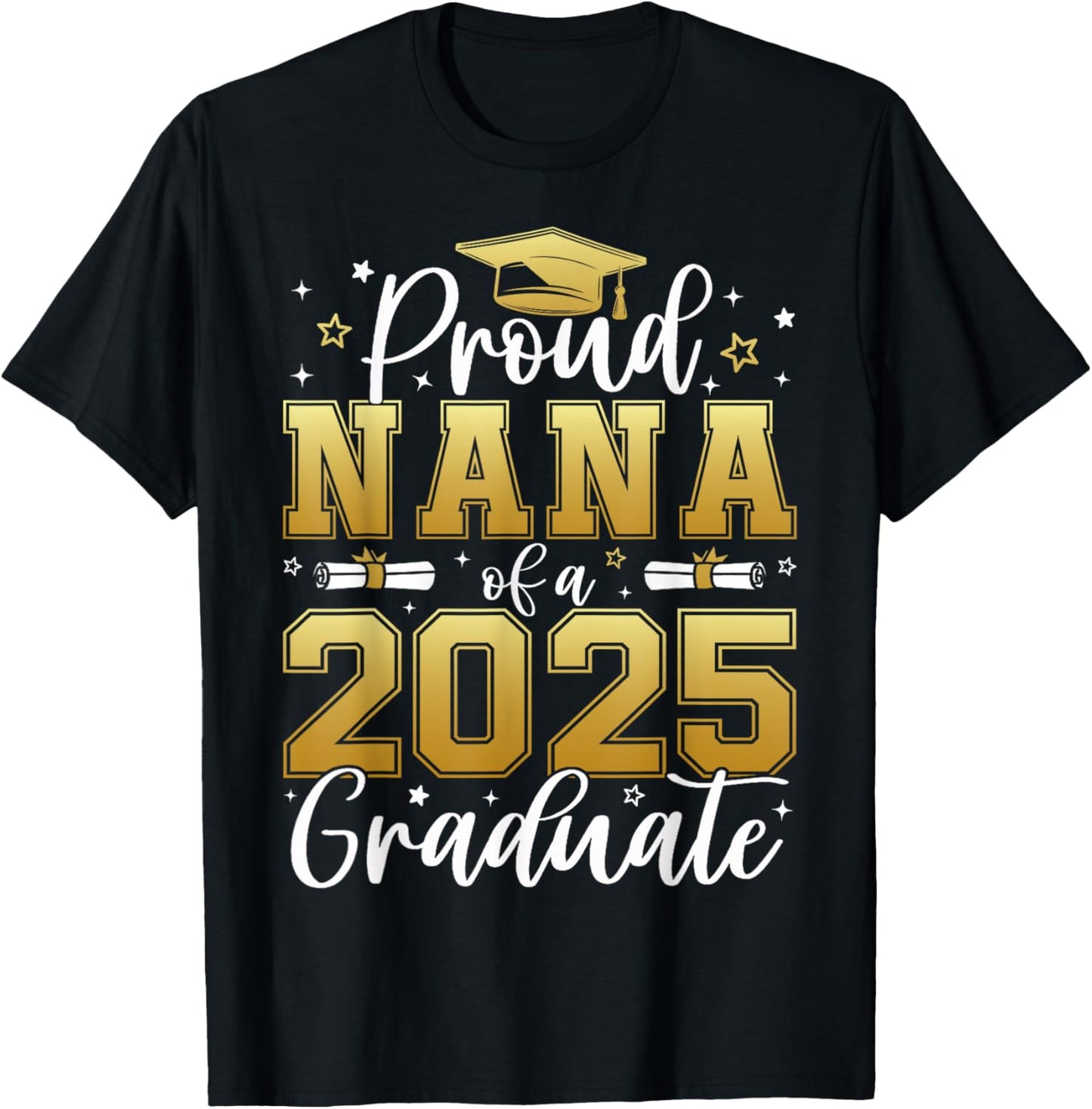Proud Nana of a class of 2025 graduate for graduation T-Shirt