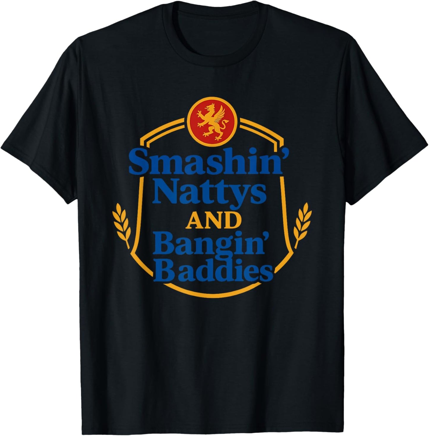 Smashin’ Nattys And Bangin’ Baddies Funny Quote T-Shirt