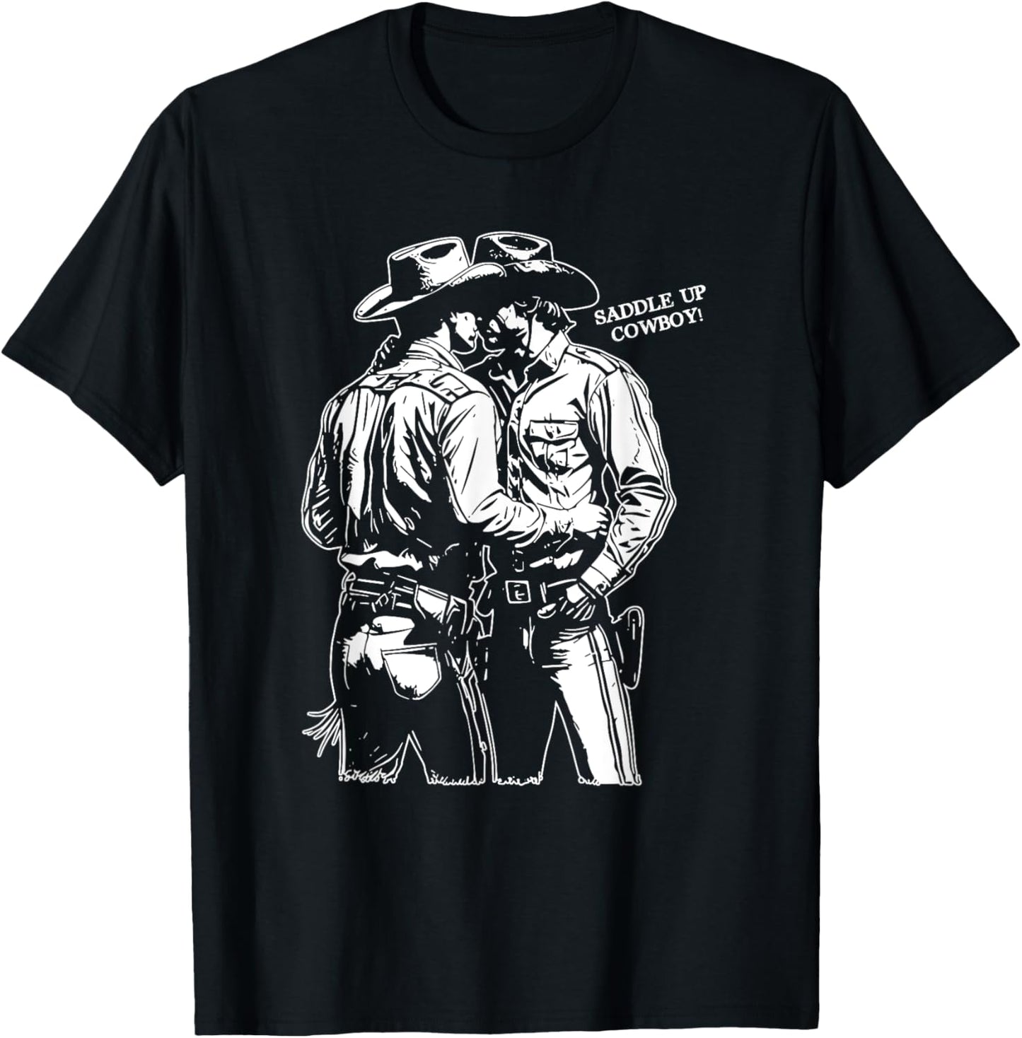 Saddle Up Cowboy, Funny Gay Cowboy, Ride'em Cowboy T-shirt