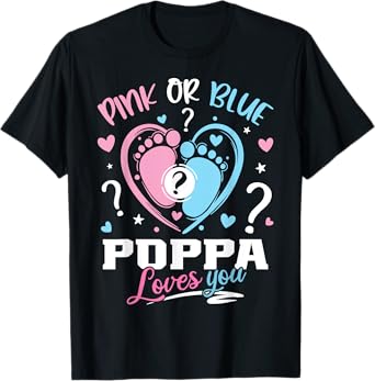 Pink Or Blue Poppa Loves You Gender Reveal Baby T-Shirt
