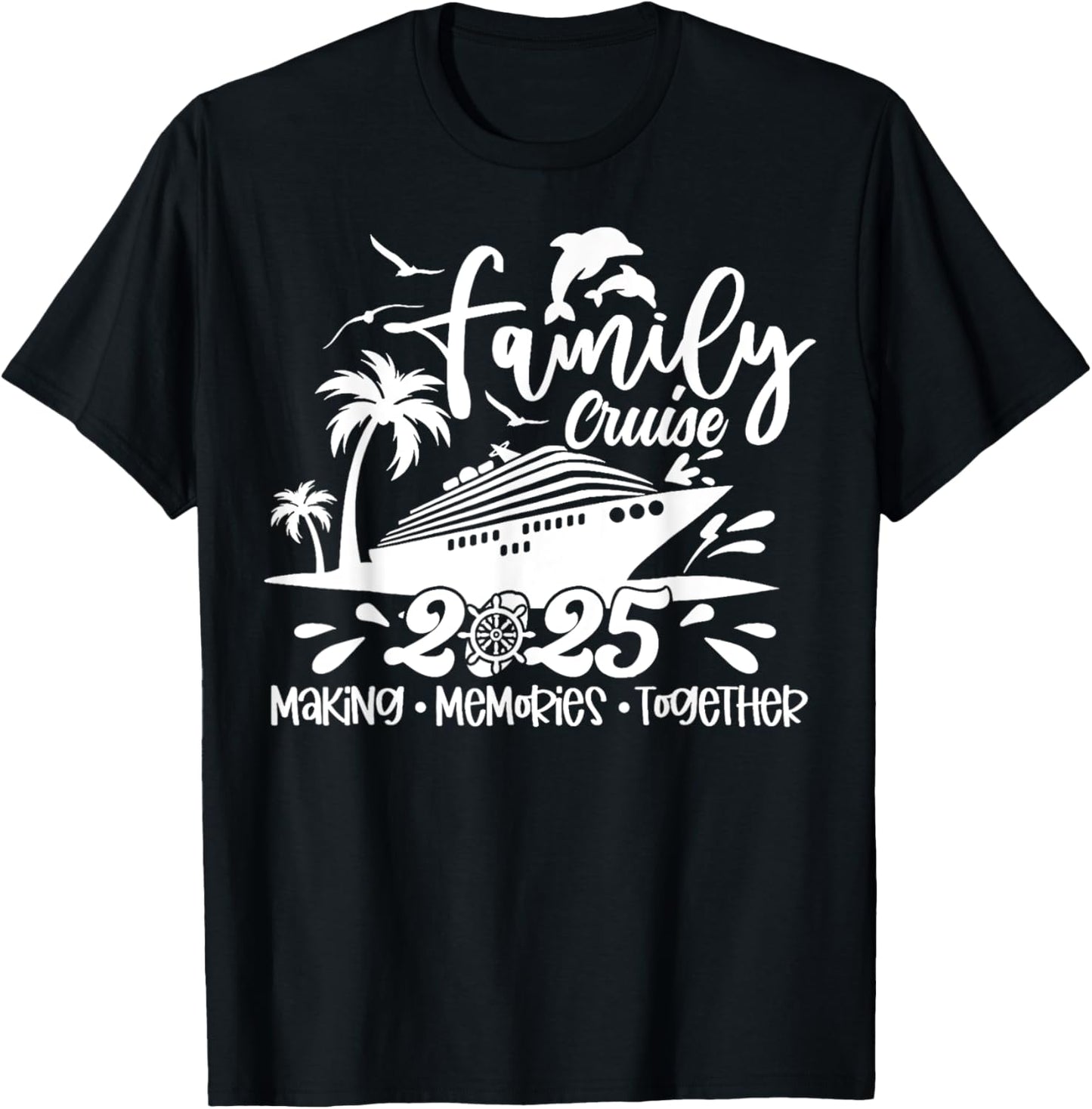 Family Cruise 2025 Making Memories Together Summer Trip T-Shirt