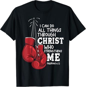 I Can Do Things Christian Boxing Quote Philippians 4:13 T-Shirt