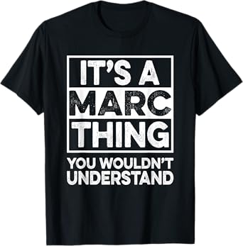 It's A MARC Thing You Wouldn't Understand Shirt MARC Funny T-Shirt