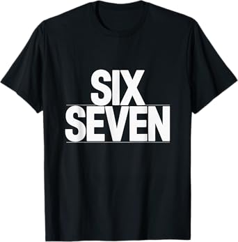 Fun Six Seven 6 7 Meme Design T-Shirt