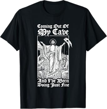 Coming Out Of My Cave Jesus - Christian Easter Meme T-Shirt