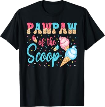 Pawpaw Of The Scoop Ice Cream Gender Reveal Baby Shower T-Shirt