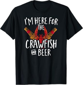 I'm Here For The Crawfish And Beer Tshirt Cajun Boil Party T-Shirt
