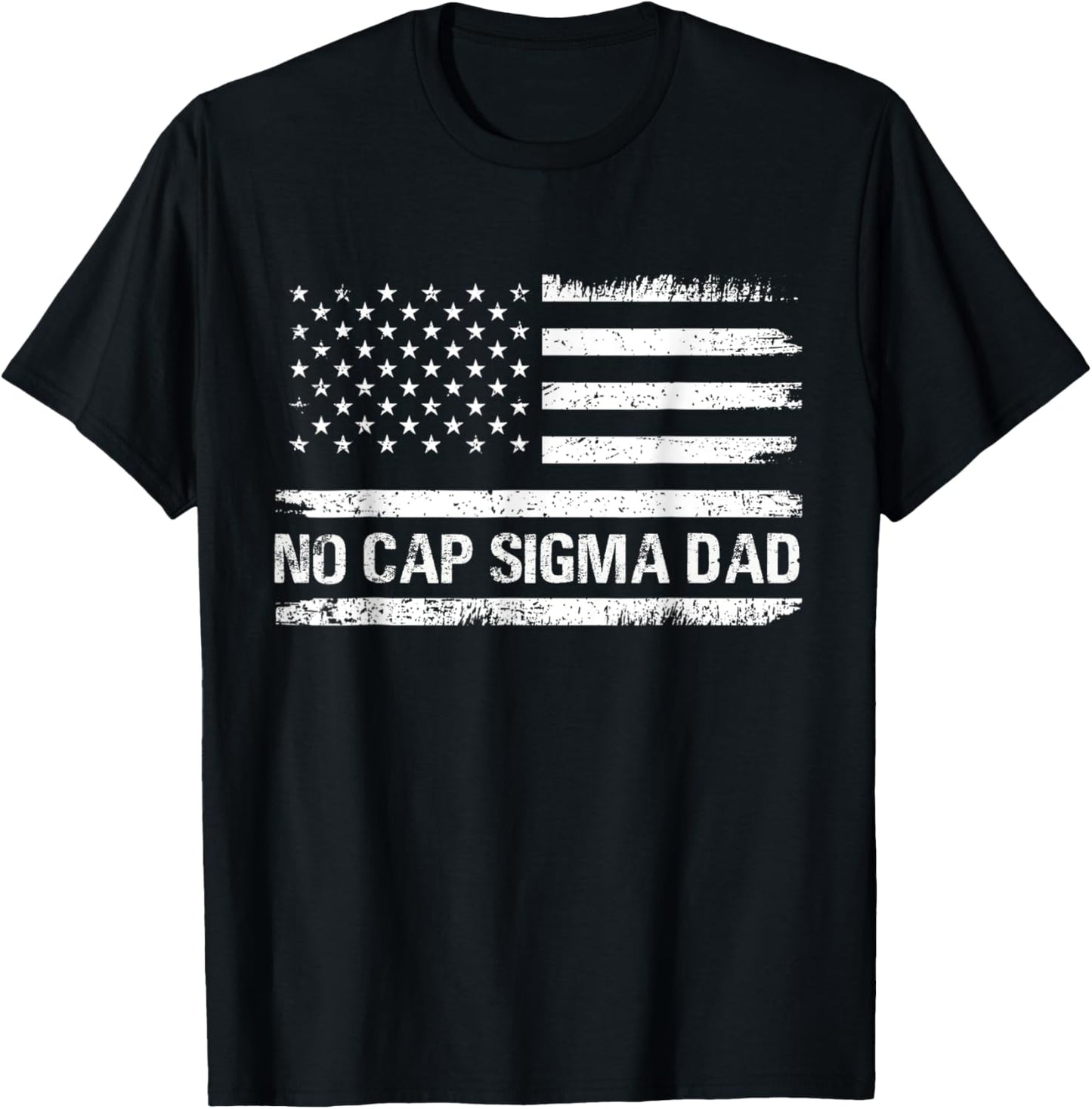 No Cap Sigma Dad Meme USA Flag Father's Day T-Shirt