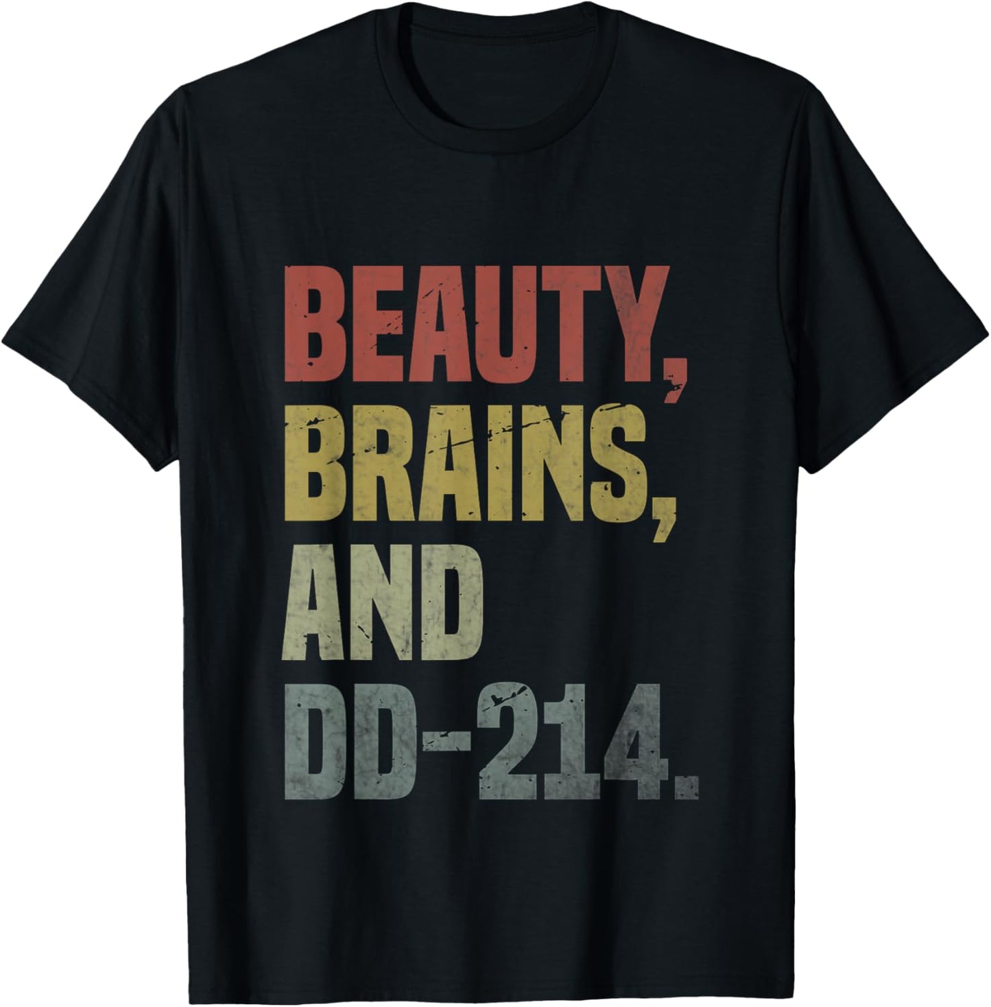 Beauty Brains And A Dd-214 Veteran Military Men Women T-Shirt