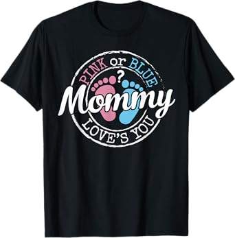 Gender Reveal Mom Mommy To Be Gifts Pink or Blue Baby Shower T-Shirt