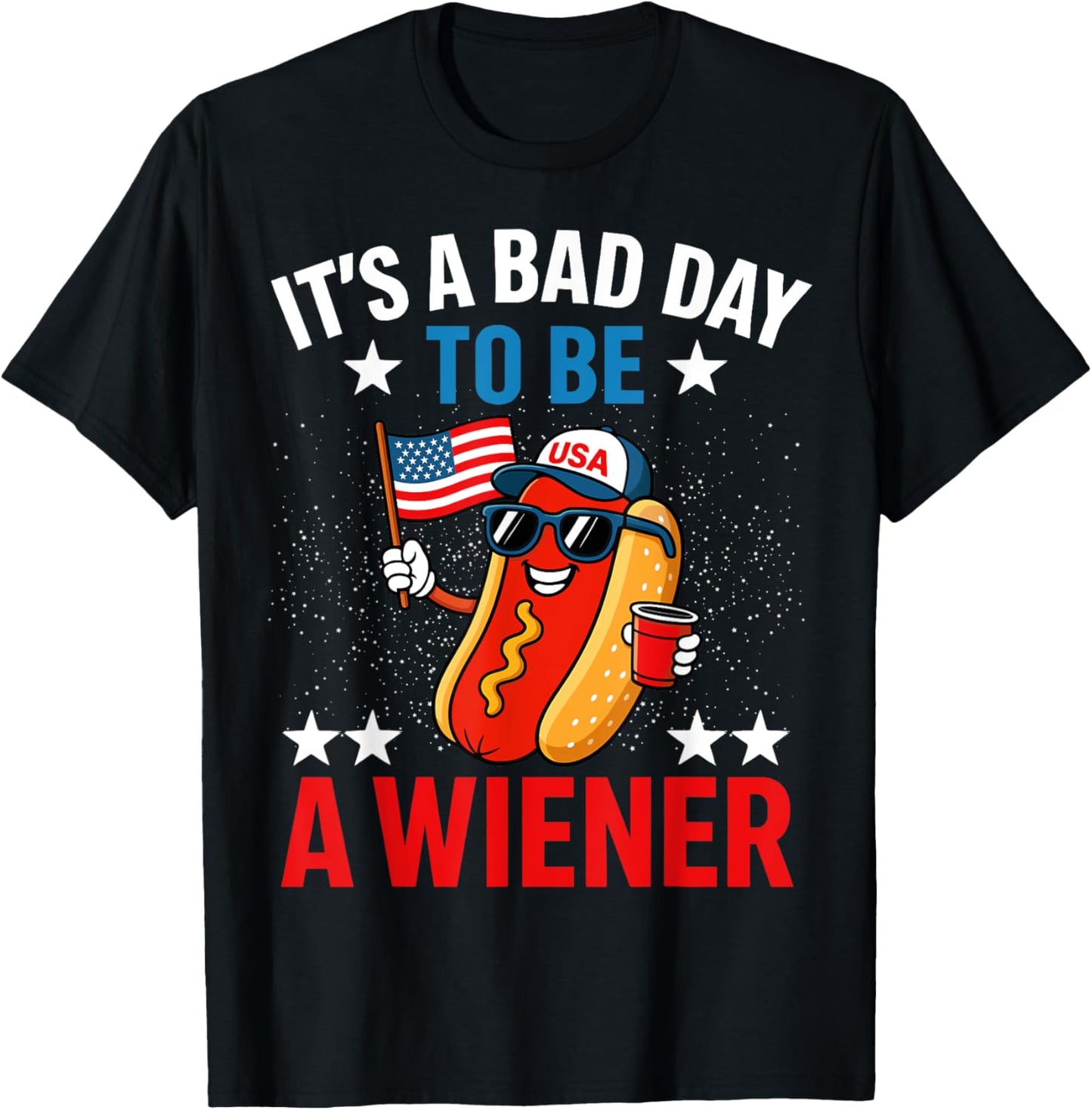 It's A Bad Day To Be A Wiener 4th Of July Hot Dog Patriotic T-shirt