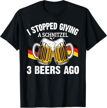 I Stopped Giving A Schnitzel 3 Beers Ago Oktoberfest T-Shirt T-Shirt