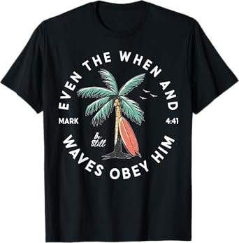 Even The Wind And Waves Obey Him Men Women T-Shirt