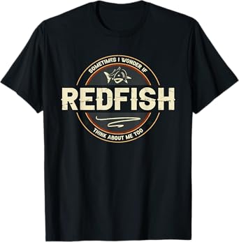 Funny Fishermen Quotes Tailing Redfish Artwork Redfishing T-Shirt