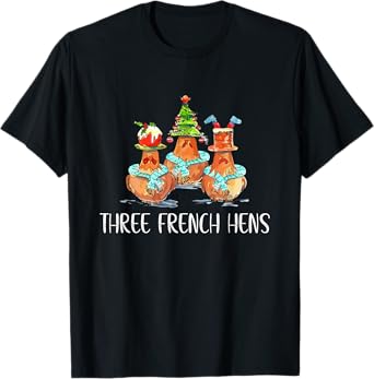 Funny Christmas Gift of Three French Hens T-Shirt