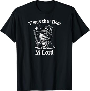 TWAS The Tism M Lord Shirt Frog Funny Autism Awareness Shirt T-Shirt