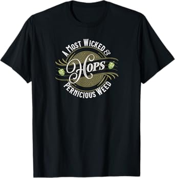 Hops A Most Pernicious Weed Craft Beer T-Shirt